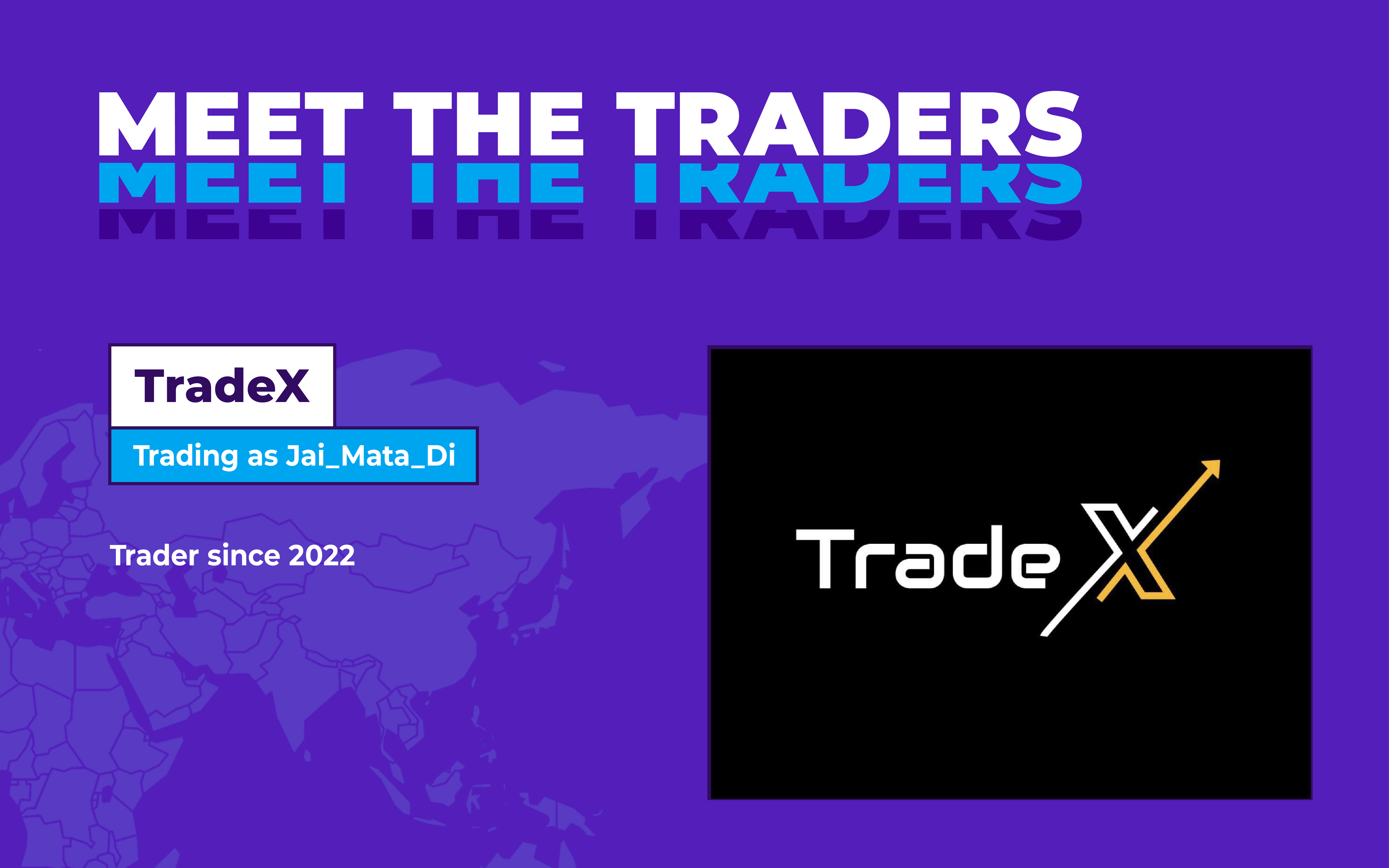 Meet TradeX JaiMataDi